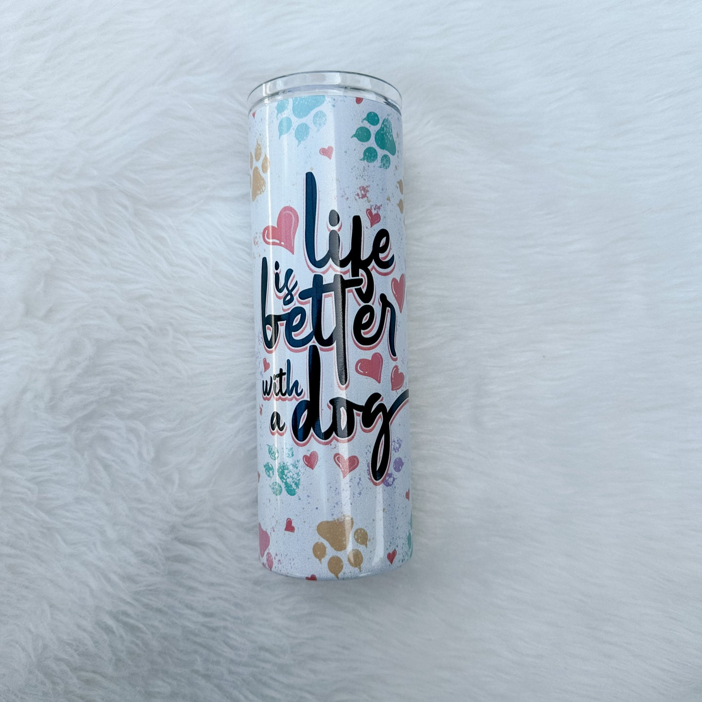 Life is Better With Dogs Holographic, 20oz